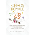 Chaos Royale: The Grenouille That Won the War (a White-Paper for Humanity) - Hardcover