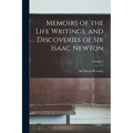 Memoirs of the Life Writings, and Discoveries of Sir Isaac Newton; Volume 1 - Paperback