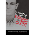 Running with Bonnie and Clyde: The Ten Fast Years of Ralph Fults - Paperback