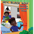 Hey, Black Boy! You're the Coolest Kid I Know! - Hardcover