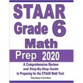 STAAR Grade 6 Math Prep 2020: A Comprehensive Review and Step-By-Step Guide to Preparing for the STAAR Math Test - Paperback
