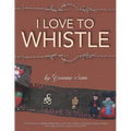 I Love To Whistle - Paperback