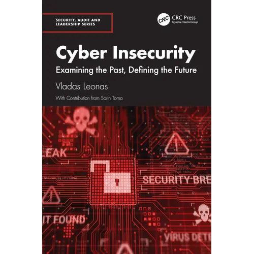 Cyber Insecurity: Examining the Past, Defining the Future - Paperback