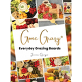 Gone Grazy: Everyday Grazing Boards - Hardcover
