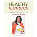 Healthy Cook Book: Guide to Healthy Eating, Lose 20 Pounds in Just 21 Days - Paperback