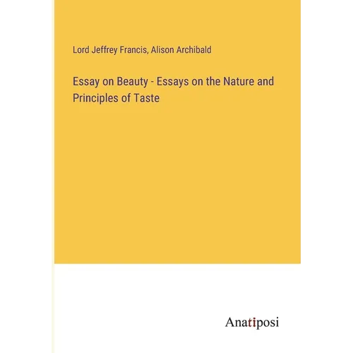 Essay on Beauty - Essays on the Nature and Principles of Taste - Paperback