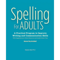 Spelling For Adults: A Practical Program to Improve Writing and Communication Skills: A - Paperback