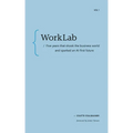 Worklab: Five Years That Shook the Business World and Sparked an AI-First Future - Paperback