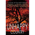 An Unhappy Country: A Novel of Old New Mexico - Paperback