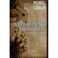 Steampunk Omnibus: A Galvanic Century Collection - Paperback