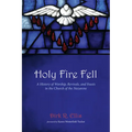 Holy Fire Fell: A History of Worship, Revivals, and Feasts in the Church of the Nazarene - Hardcover