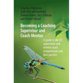 Becoming a Coaching Supervisor and Coach Mentor: A Guide to the ICF Supervision and Mentor Coach Competencies and Best Practice - Paperback