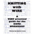 Knitting with Wire: A Very Practical Guide to the Home Workshop - Paperback
