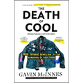 The Death of Cool: From Teenage Rebellion to the Hangover of Adulthood - Paperback