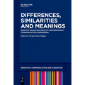 Differences, Similarities and Meanings: Semiotic Investigations of Contemporary Communication Phenomena - Paperback