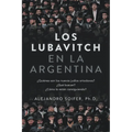 Los Lubavitch en la Argentina: ¿Quiénes son los nuevos judíos ortodoxos? ¿Qué buscan? ¿Cómo lo están consiguiendo? - Paperback