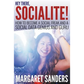 Hey There Socialite! How to Become a Social Freak and a Social Data Genius and Guru - Paperback
