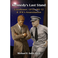 Kennedy's Last Stand: Eisenhower, UFOs, MJ-12 & JFK's Assassination - Paperback