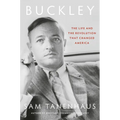 Buckley: The Life and the Revolution That Changed America - Hardcover