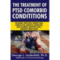 The Treatment of Ptsd Comorbid Conditions: Including: Addiction; Chronic Pain; Complex Ptsd; Dementia; Depression; Sleep Disorder; Survivor's Guilt; T - Paperback