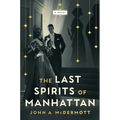 The Last Spirits of Manhattan - Hardcover