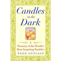 Candles in the Dark: A Treasury of the World's Most Inspiring Parables - Paperback