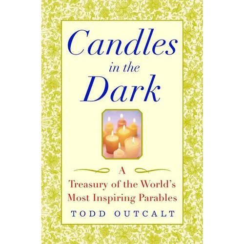 Candles in the Dark: A Treasury of the World's Most Inspiring Parables - Paperback