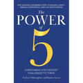The Power of 5: Overcoming Life's Biggest Challenges to Thrive: Five Evidence-Informed Steps To Regain Clarity, Rebuild Confidence, And Live With Purp - Paperback