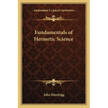Fundamentals of Hermetic Science - Paperback