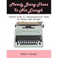 Merely Being There Is Not Enough: Women's Roles in Autobiographical Texts by Female Beat Writers - Paperback