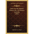 Notes On The Natural History, Etc., Of Western Australia (1903) - Paperback
