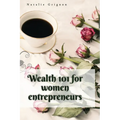 Wealth 101 for women entrepreneurs - Paperback