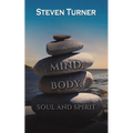 Mind, Body, Soul and Spirit - Paperback