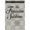 The Feminine Sublime: Gender and Excess in Women's Fiction - Paperback