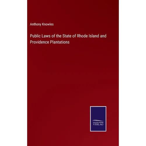 Public Laws of the State of Rhode Island and Providence Plantations - Hardcover