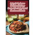 Spicy Dehydrator Delights: 91 Fiery Recipes for Dehydrated Snacks and Meals - Paperback