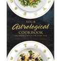 Your Astrological Cookbook: The Perfect Recipe for Every Sign - Hardcover