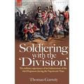 Soldiering with the 'Division': The Military Experiences of an Infantryman of the 43rd Regiment During the Napoleonic Wars - Hardcover
