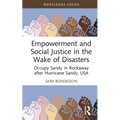 Empowerment and Social Justice in the Wake of Disasters: Occupy Sandy in Rockaway after Hurricane Sandy, USA - Hardcover