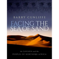 Facing the Sea of Sand: The Sahara and the Peoples of Northern Africa - Hardcover