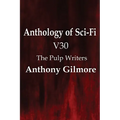 Anthology of Sci-Fi V30, the Pulp Writers - Anthony Gilmore - Paperback