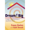 Dream Big: A Simple, Complicated Idea to Stop Family Violence - Paperback