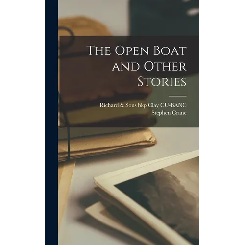 The Open Boat and Other Stories - Hardcover