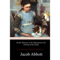 Gentle Measures in the Management and Training of the Young - Paperback