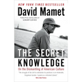 The Secret Knowledge: On the Dismantling of American Culture - Paperback