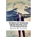 Words of Wisdom: From Skunk City to Skaneateles - Paperback