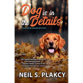 Dog is in the Details (Cozy Dog Mystery): #8 in the Golden Retriever Mystery series (Golden Retriever Mysteries) - Paperback