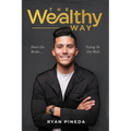 The Wealthy Way: Don't Go Broke Trying To Get Rich - Paperback