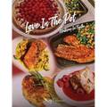 Love in the Pot: Walking in Truth, A Humble Chef's Culinary Guide - Paperback