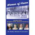 Women of Vision: Founders of the Daughters of the American Revolution - Paperback